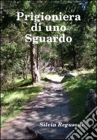 Prigioniera di uno sguardo libro