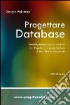 Progettare database. Modelli, metodologie e tecniche per l'analisi e la progettazione di basi di dati relazionali libro