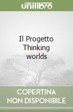 Il Progetto Thinking worlds