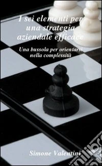 I sei elementi per una strategia aziendale efficace