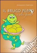 Il bruco Peppo e altre favole