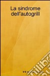 La sindrome dell'autogrill libro