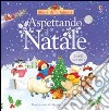 Aspettando il Natale. Ediz. illustrata libro