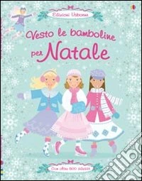Vesto le bamboline per Natale. Ediz. illustrata libro