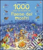 Mille cose da trovare nel paese dei mostri. Ediz. illustrata libro