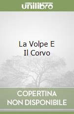 La Volpe E Il Corvo libro