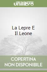 La Lepre E Il Leone libro