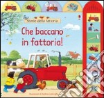 Che baccano in fattoria! Ediz. illustrata libro