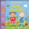 Come mi vesto? Ediz. illustrata libro