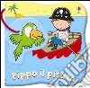 Pippo il pirata. Ediz. illustrata libro