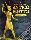 L'antico Egitto. Ediz. illustrata libro