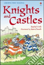 Knights and castles. Ediz. illustrata libro