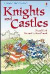Knights and castles. Ediz. illustrata libro