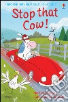 Stop that Cow! Ediz. illustrata libro