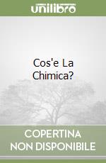 Cos'e La Chimica? libro