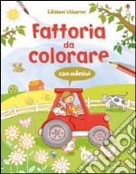 Fattoria da colorare. Con adesivi. Ediz. illustrata libro