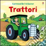 Trattori. Ediz. illustrata libro