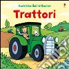 Trattori. Ediz. illustrata libro