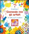 Giocando con gli artisti. Ediz. illustrata libro