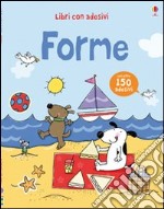 Forme. Con adesivi. Ediz. illustrata libro