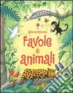 Favole di animali. Ediz. illustrata libro