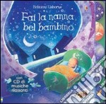 Fai la nanna bel bambino. Con CD Audio libro