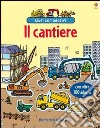 Il Cantiere. Con adesivi libro