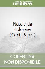 Natale da colorare (Conf. 5 pz.) libro