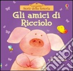 Gli amici di Ricciolo. Ediz. illustrata libro