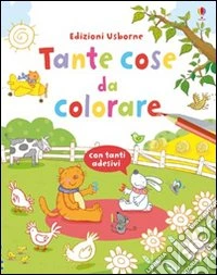 Tante cose da colorare. Con adesivi libro