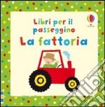 La fattoria. Ediz. illustrata libro