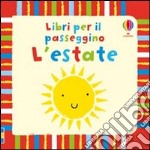 L'estate. Ediz. illustrata libro