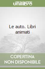 Le auto. Libri animati