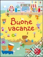 Buone vacanze. Con adesivi. Ediz. illustrata libro