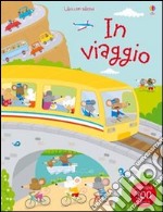 In viaggio. Con adesivi. Ediz. illustrata libro