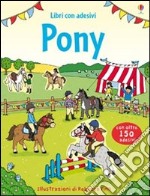 Pony. Ediz. illustrata libro