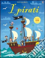 I pirati. Ediz. illustrata libro