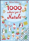 1000 adesivi per il Natale. Ediz. illustrata libro