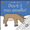 Dov'è il mio asinello? Ediz. illustrata libro di Watt Fiona Wells Rachel