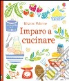 Imparo a cucinare. Ediz. illustrata libro