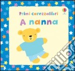 A nanna. Ediz. illustrata libro