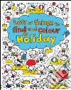 Lots of things to find and colour: on holiday. Ediz. illustrata libro