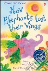 How elephants lost their wings. Con CD libro