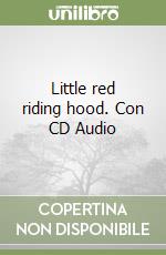 Little red riding hood. Con CD Audio libro