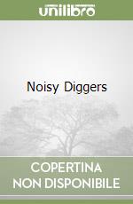 Noisy Diggers libro