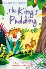 The king's pudding. Ediz. illustrata libro