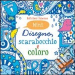 Disegno, scarabocchio e coloro. Mini. Azzurro. Ediz. illustrata libro