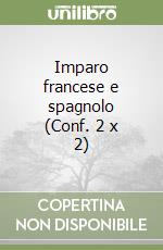 Imparo francese e spagnolo (Conf. 2 x 2) libro