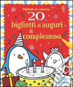 20 biglietti di auguri di compleanno. Ediz. illustrata libro