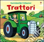 Trattori. Ediz. illustrata libro